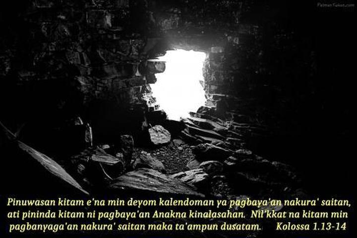 Pinuwasan kitam e'na min deyom kalendoman ya pagbaya'an nakura' saitan, ati pininda kitam ni pagbaya'an Anakna kinalasahan. Nil'kkat na kitam min pagbanyaga'an nakura' saitan maka ta'ampun dusatam. Kolossa 1.13-14 Pinuwasan kitam e'na min deyom kalendoman ya pagbaya'an nakura' saitan, ati pininda kitam ni pagbaya'an Anakna kinalasahan. Nil'kkat na kitam min pagbanyaga'an nakura' saitan maka ta'ampun dusatam. Kolossa 1.13-14